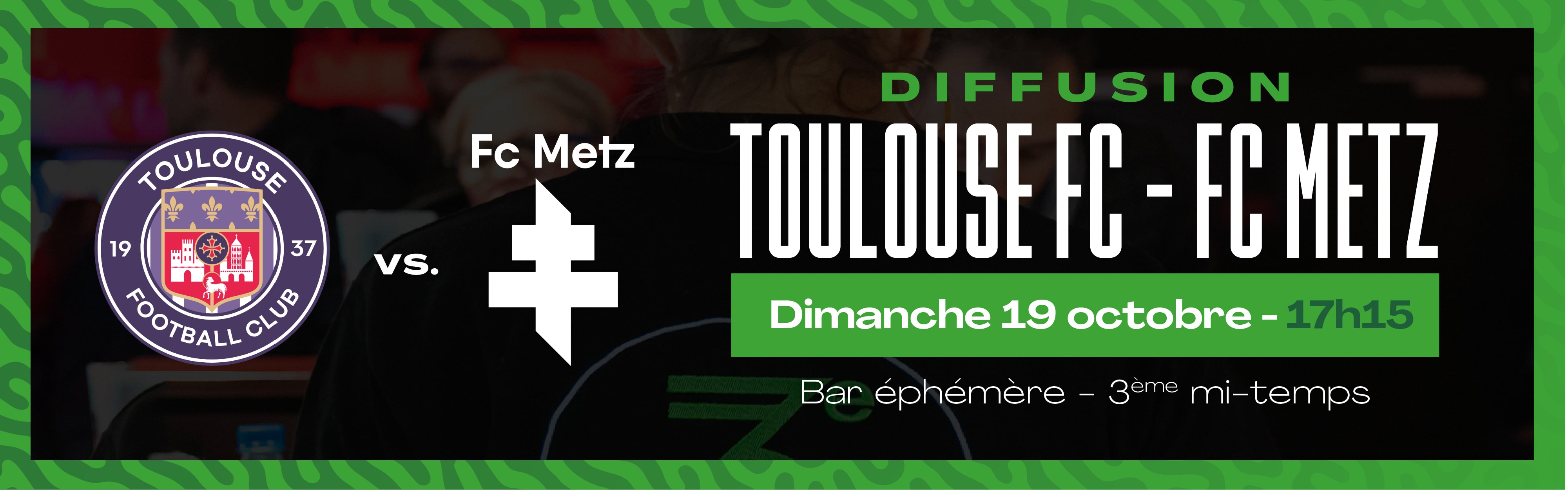 Diffusion Toulouse FC - FC Metz - Bar Ephémère