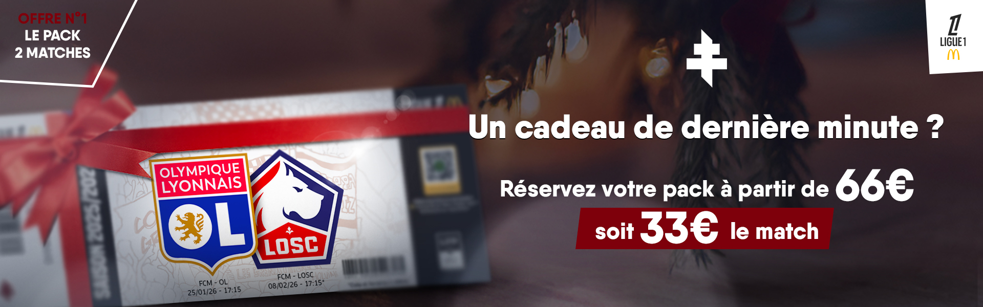 Pack de Noël : Olympique Lyonnais - Lille OSC